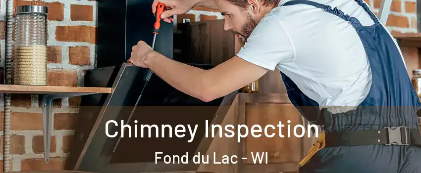  Chimney Inspection Fond du Lac - WI