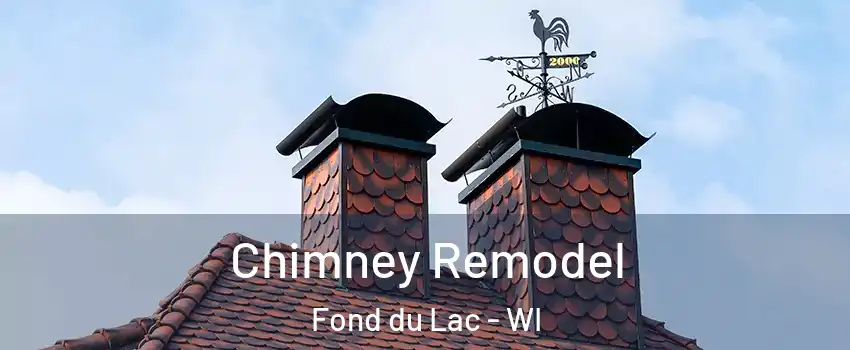  Chimney Remodel Fond du Lac - WI