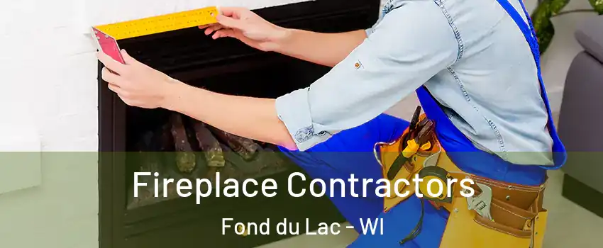  Fireplace Contractors Fond du Lac - WI