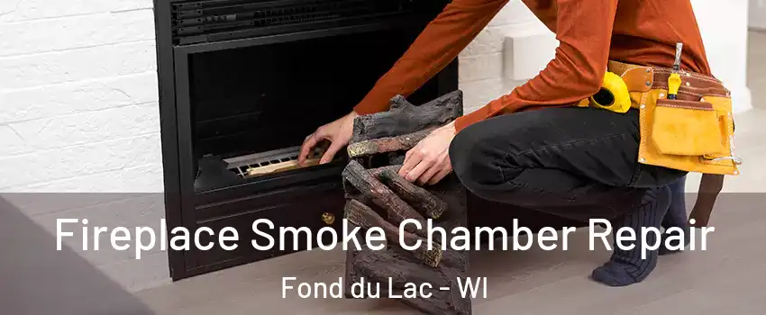  Fireplace Smoke Chamber Repair Fond du Lac - WI