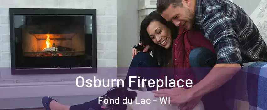  Osburn Fireplace Fond du Lac - WI