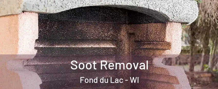  Soot Removal Fond du Lac - WI